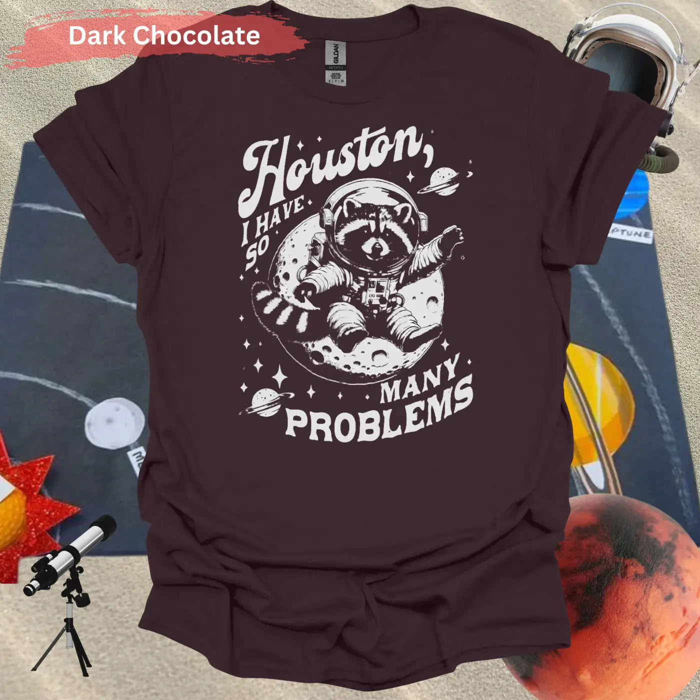 Houston I Have So Many Problems Raccoon T-Shirt - S / Dark Chocolate - Physical Item