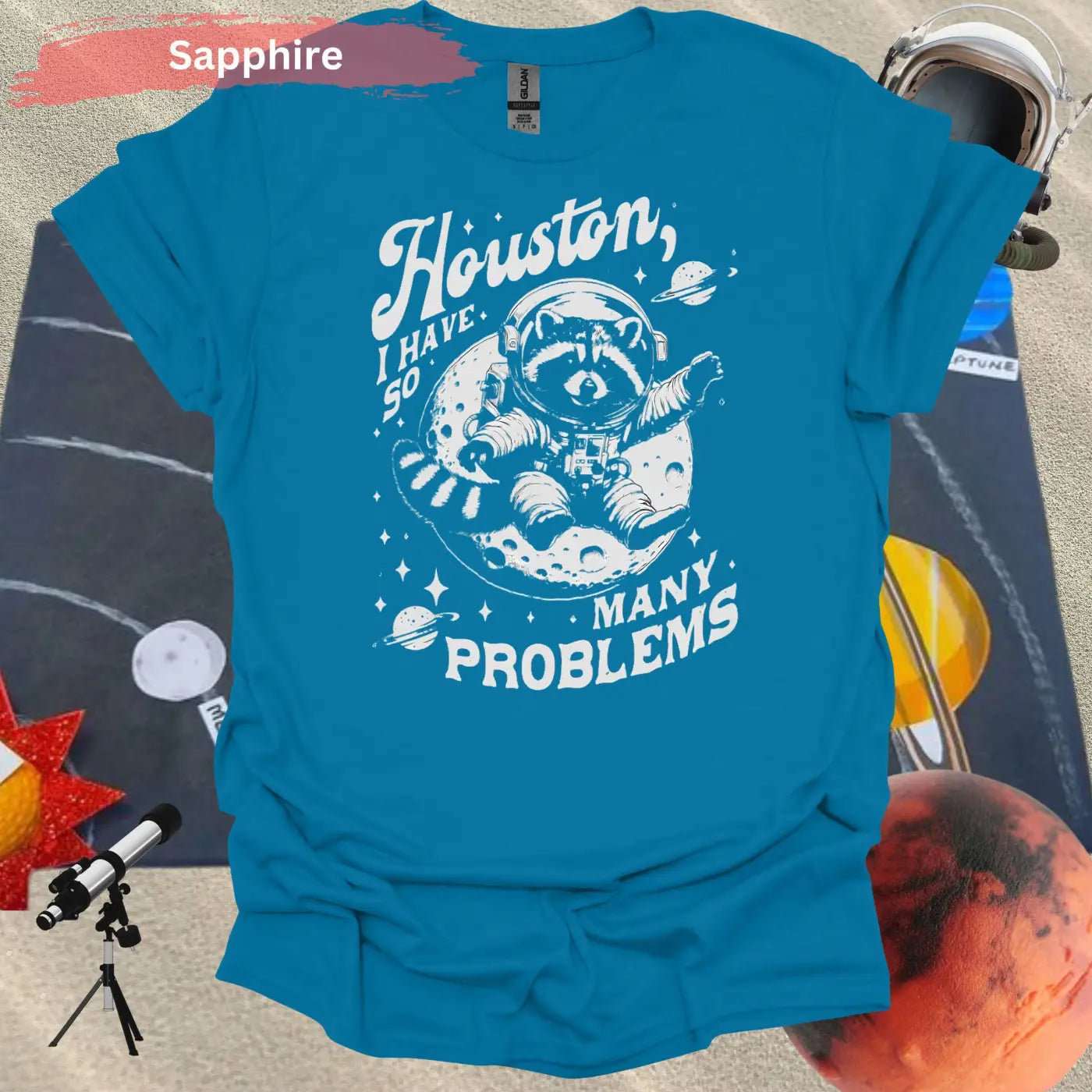 Houston I Have So Many Problems Raccoon T-Shirt - S / Sapphire - Physical Item