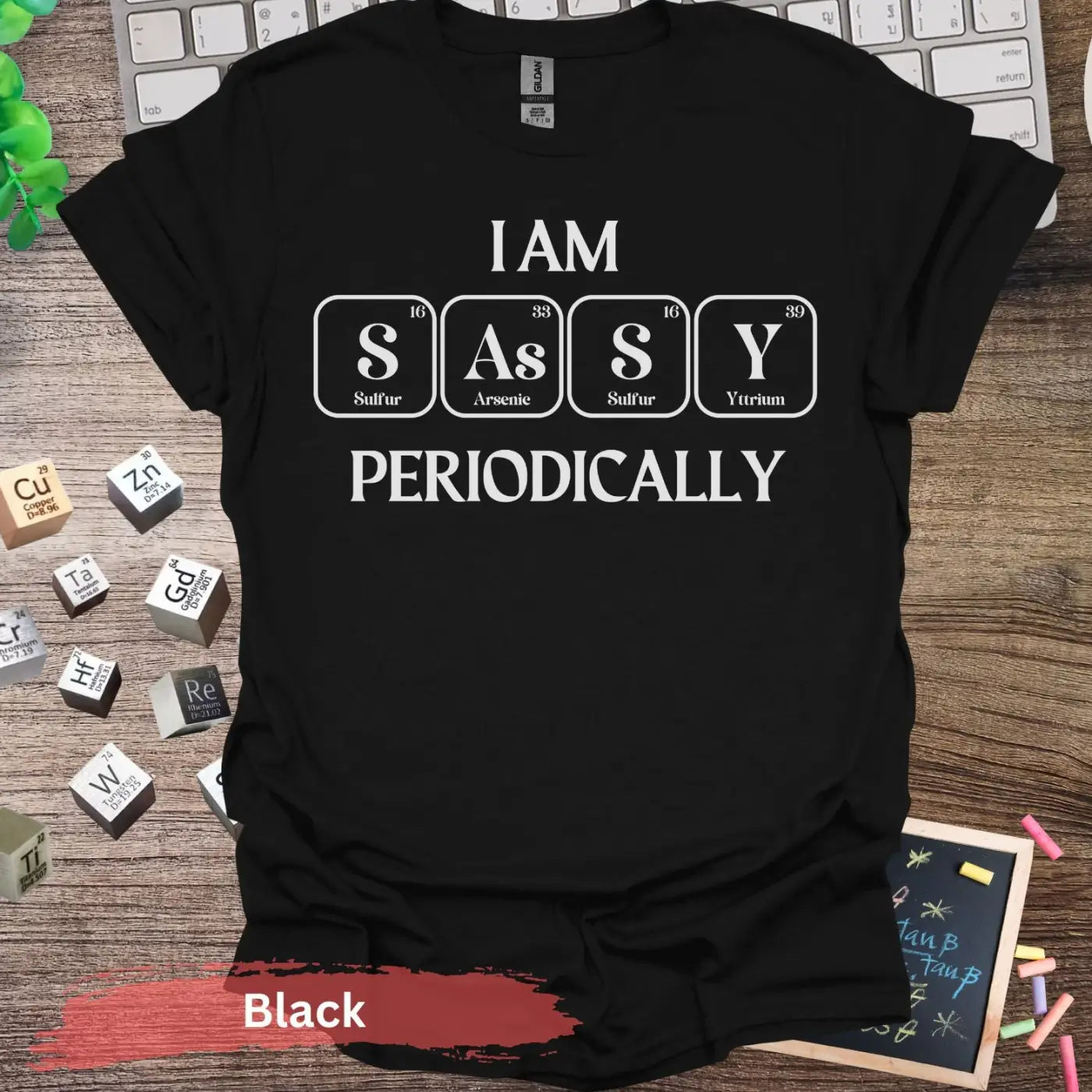 I Am Sassy Periodically T-shirt - S / Black - Physical Item