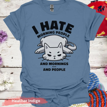 I Hate Morning People And Mornings Cat T-Shirt - S / Heather Indigo - Physical Item