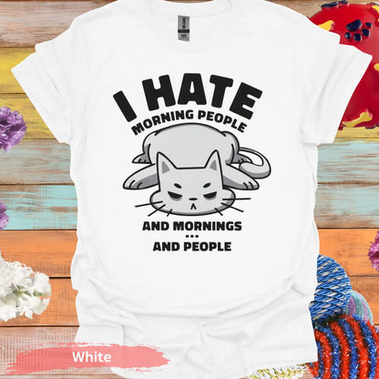 I Hate Morning People And Mornings Cat T-Shirt - S / White - Physical Item