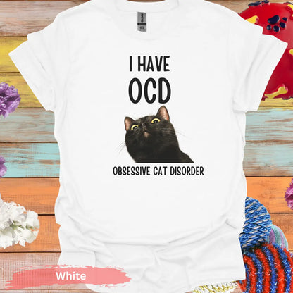 I Have OCD Obsessive Cat Disorder T-Shirt - S / White - Physical Item