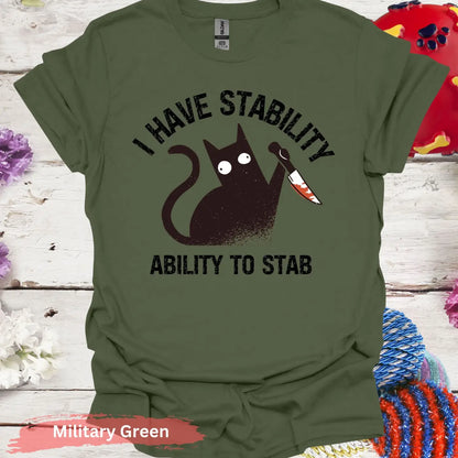 I Have Stability T-shirt - S / Military Green - Physical Item