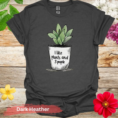 I Like Plants and 3 People Funny Graphic T-Shirt - S / Dark Heather - Physical Item