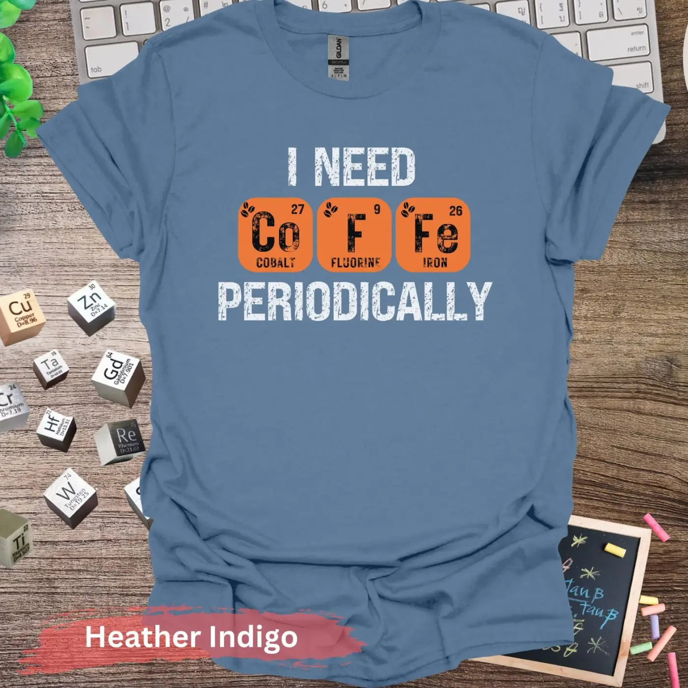 I need ’coffe’ periodically t-shirt - S / Heather Indigo - Physical Item