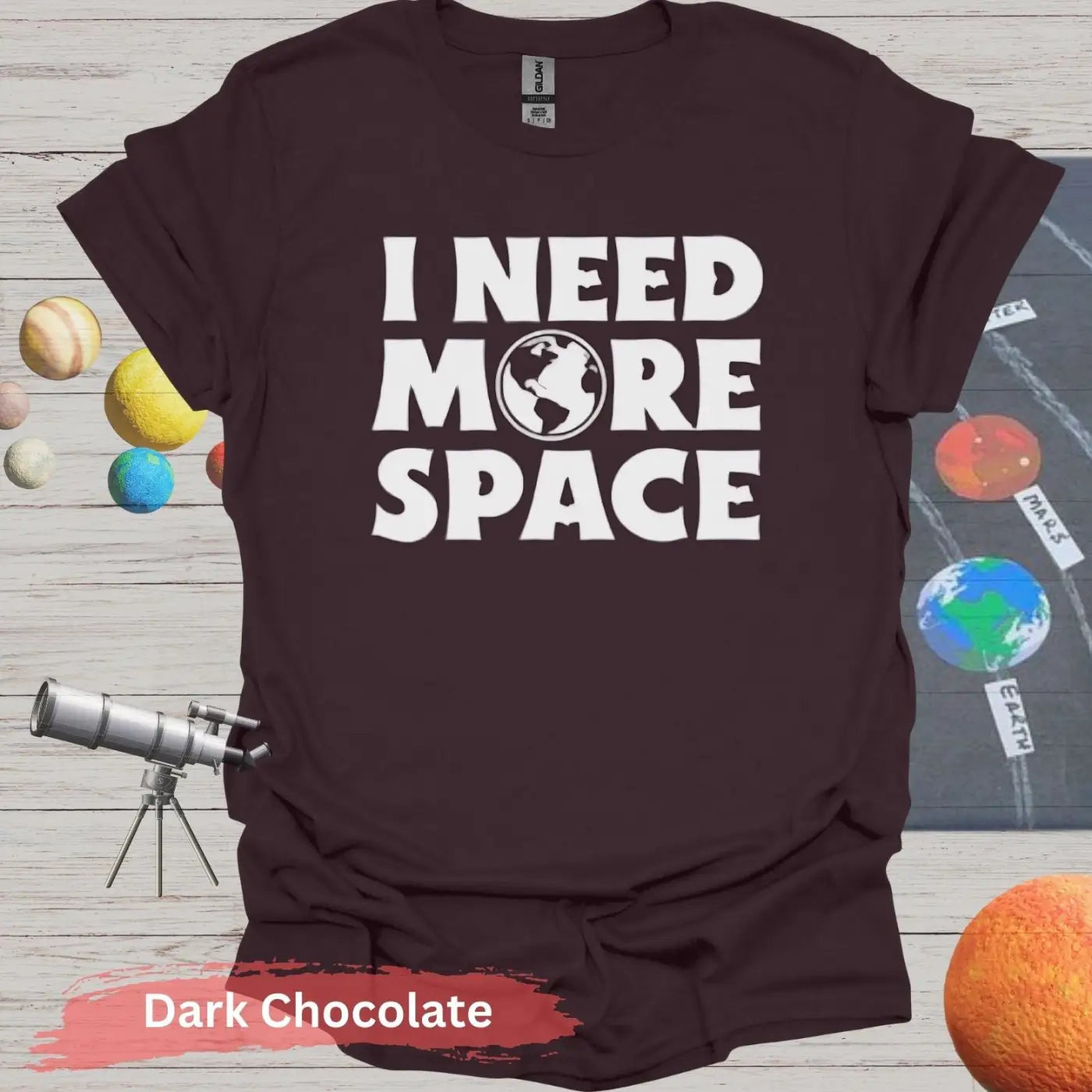 I Need More Space Funny T-Shirt - S / Dark Chocolate - Physical Item