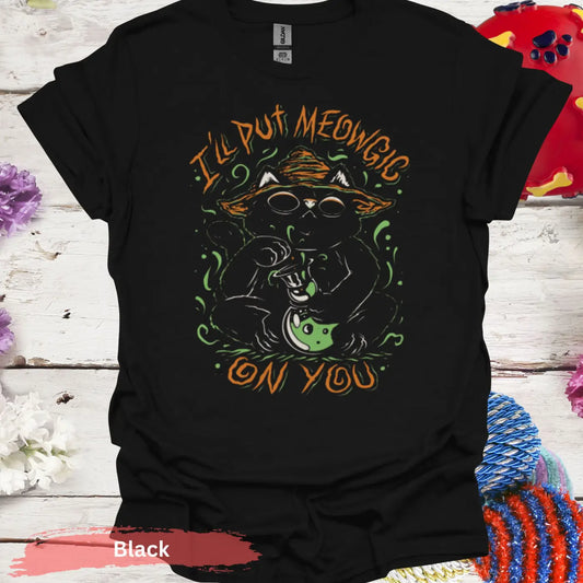 I’ll Put Meowgic on You T-shirt - S / Black - Physical Item