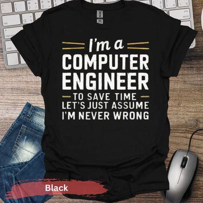 I’m a Computer Engineer T-Shirt - S / Black - Physical Item