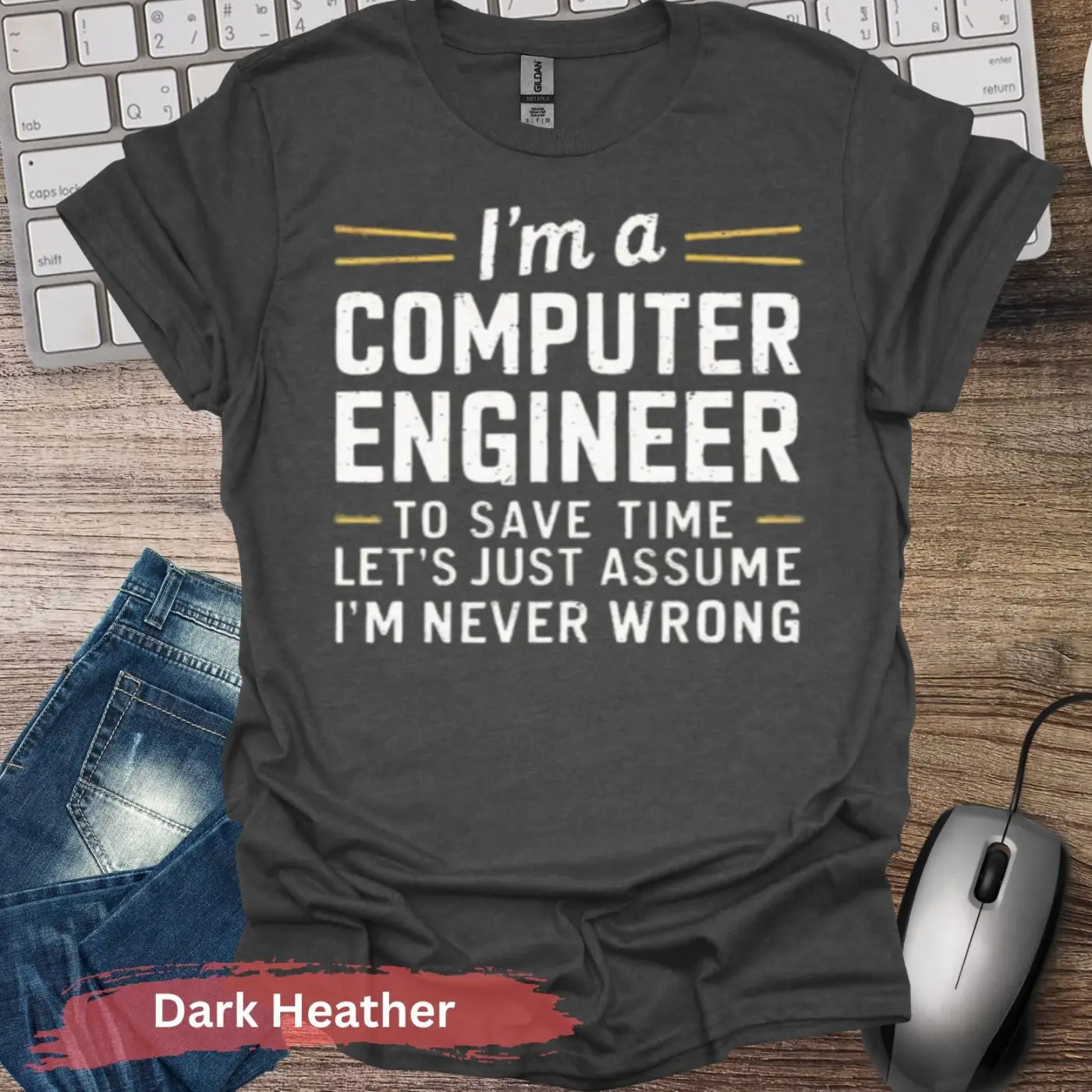 I’m a Computer Engineer T-Shirt - S / Dark Heather - Physical Item