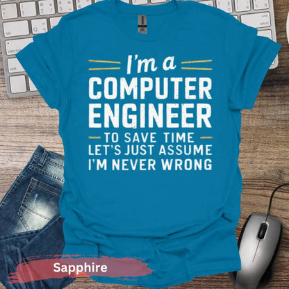 I’m a Computer Engineer T-Shirt - S / Sapphire - Physical Item