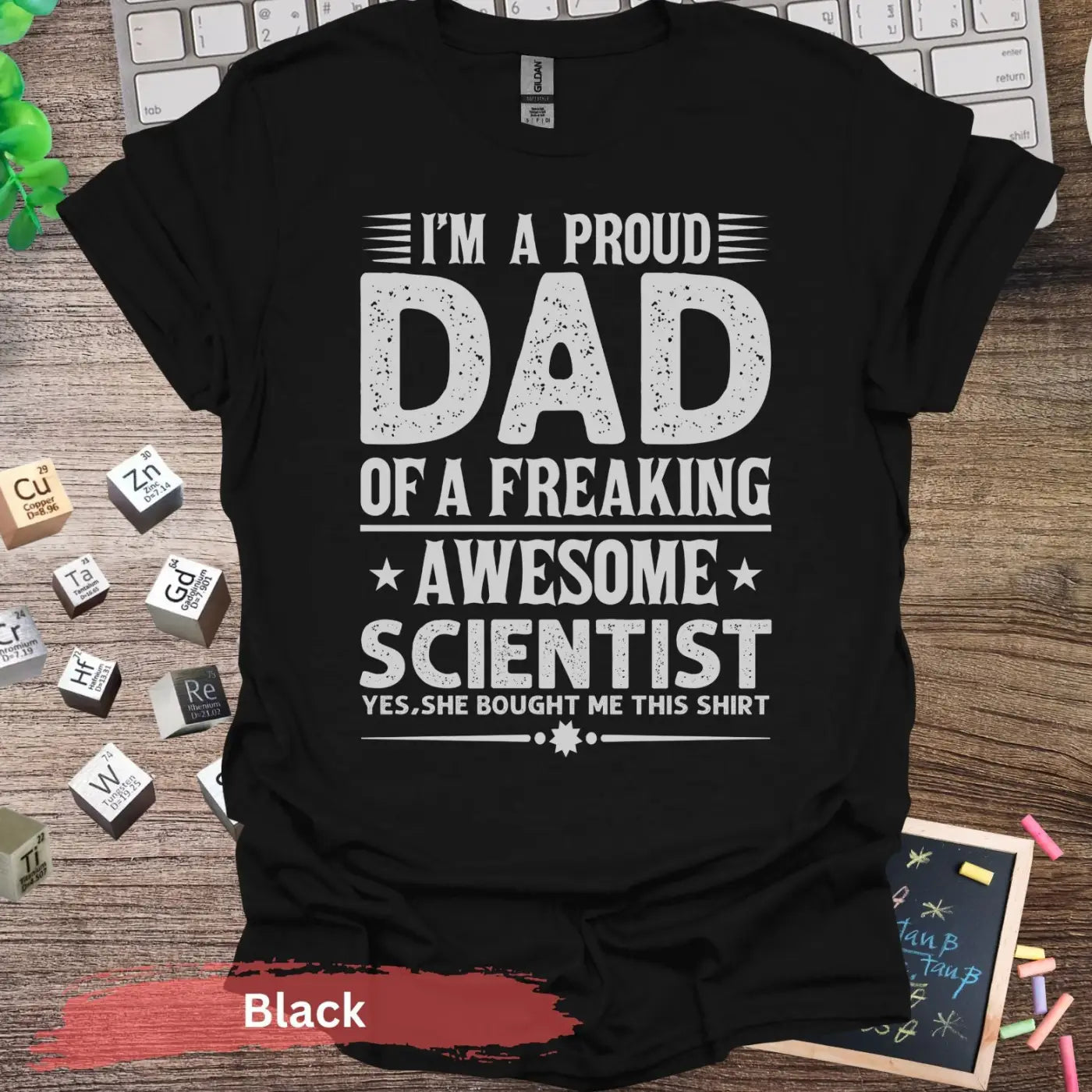 I’m A Proud Dad Scientist T-Shirt - Black / S - Physical Item