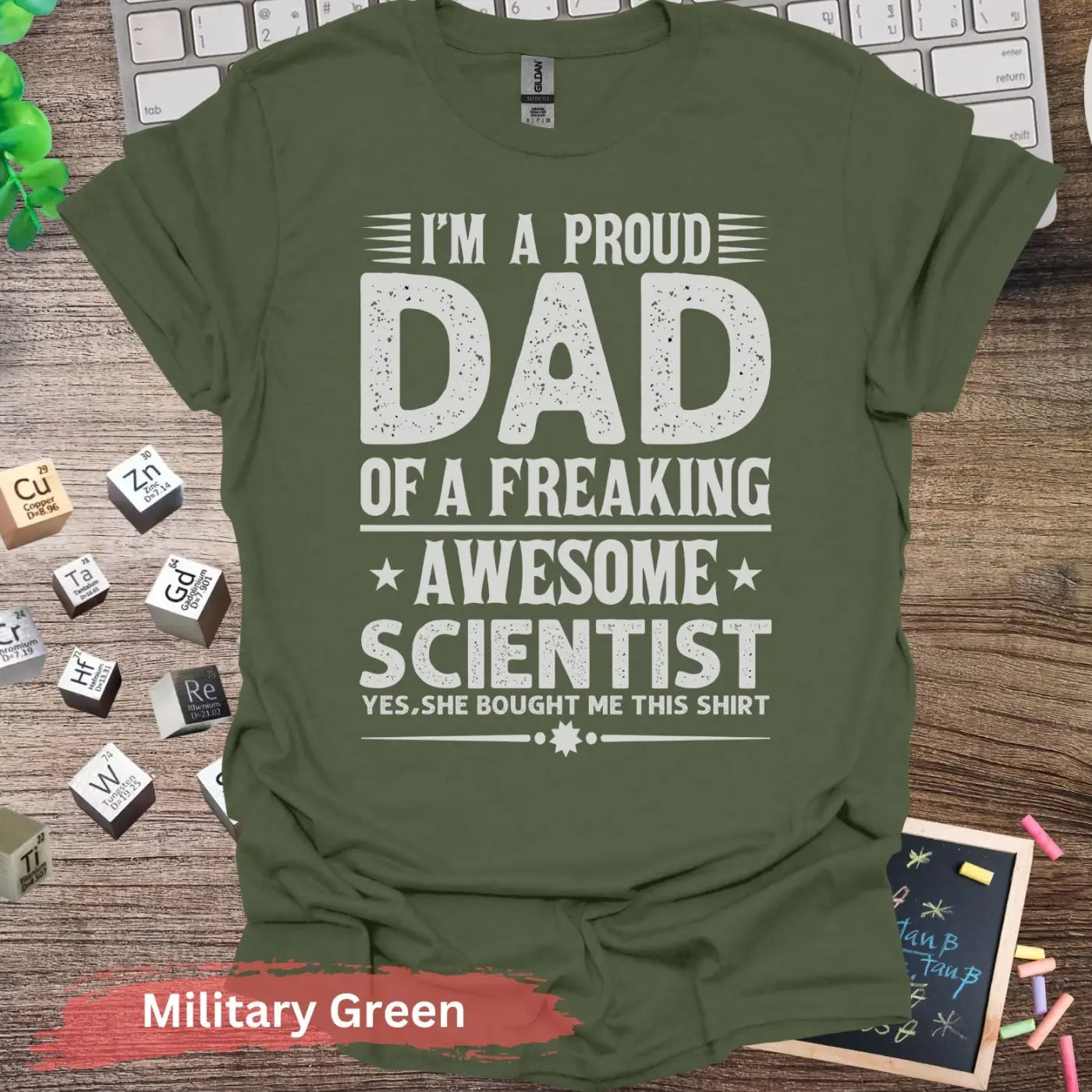 I’m A Proud Dad Scientist T-Shirt - Military Green / S - Physical Item