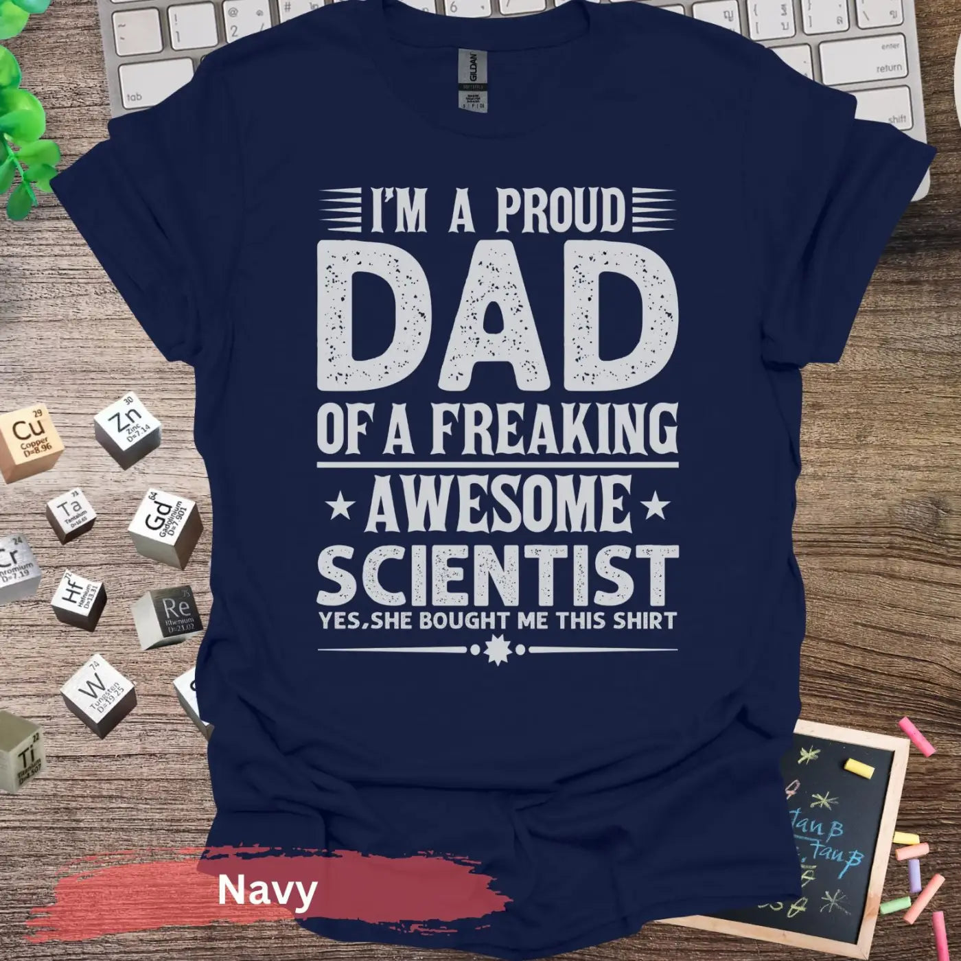 I’m A Proud Dad Scientist T-Shirt - Navy / S - Physical Item