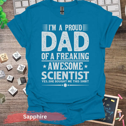 I’m A Proud Dad Scientist T-Shirt - Sapphire / S - Physical Item