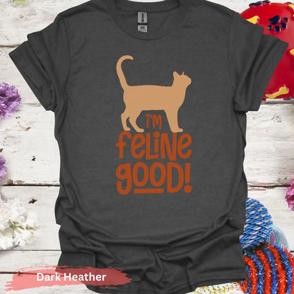 I’m Feline Good T-shirt - S / Dark Heather - Physical Item