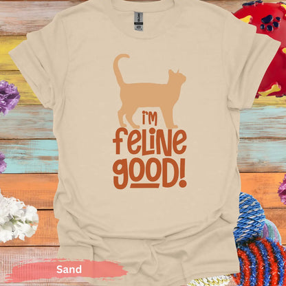 I’m Feline Good T-shirt - S / Sand - Physical Item