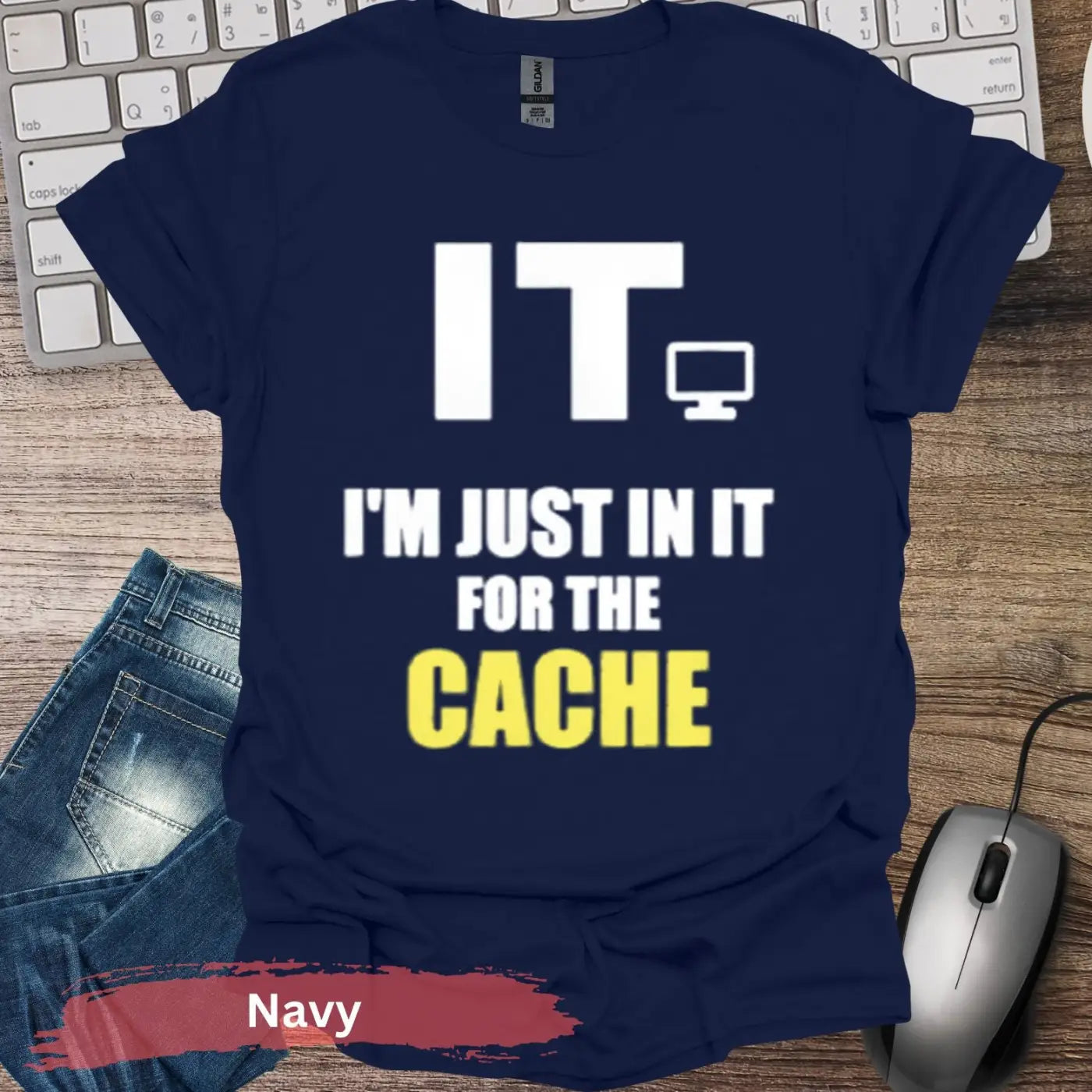 I’m Just in IT for the Cache T-shirt - S / Navy - Physical Item