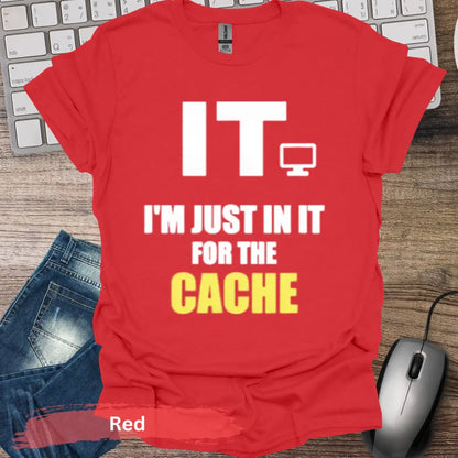 I’m Just in IT for the Cache T-shirt - S / Red - Physical Item