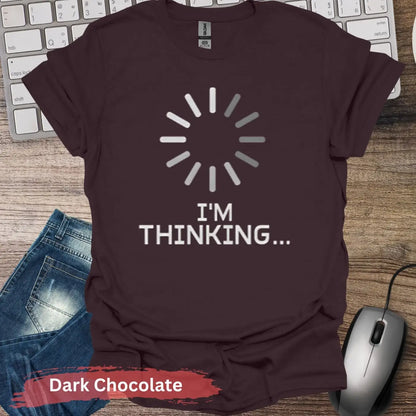 I’m Thinking T-Shirt - S / Dark Chocolate - Physical Item