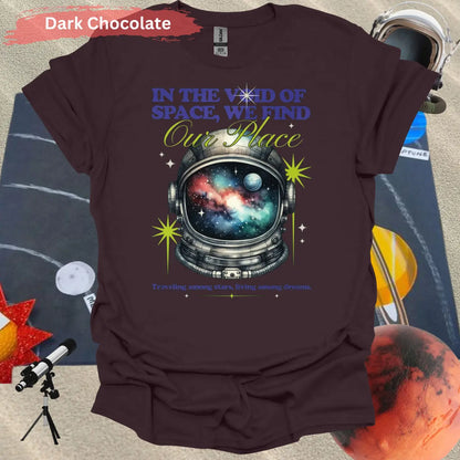 In The Void Of Space We Find Our Place T-Shirt - S / Dark Chocolate - Physical Item