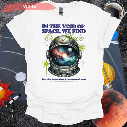 In The Void Of Space We Find Our Place T-Shirt - S / White - Physical Item