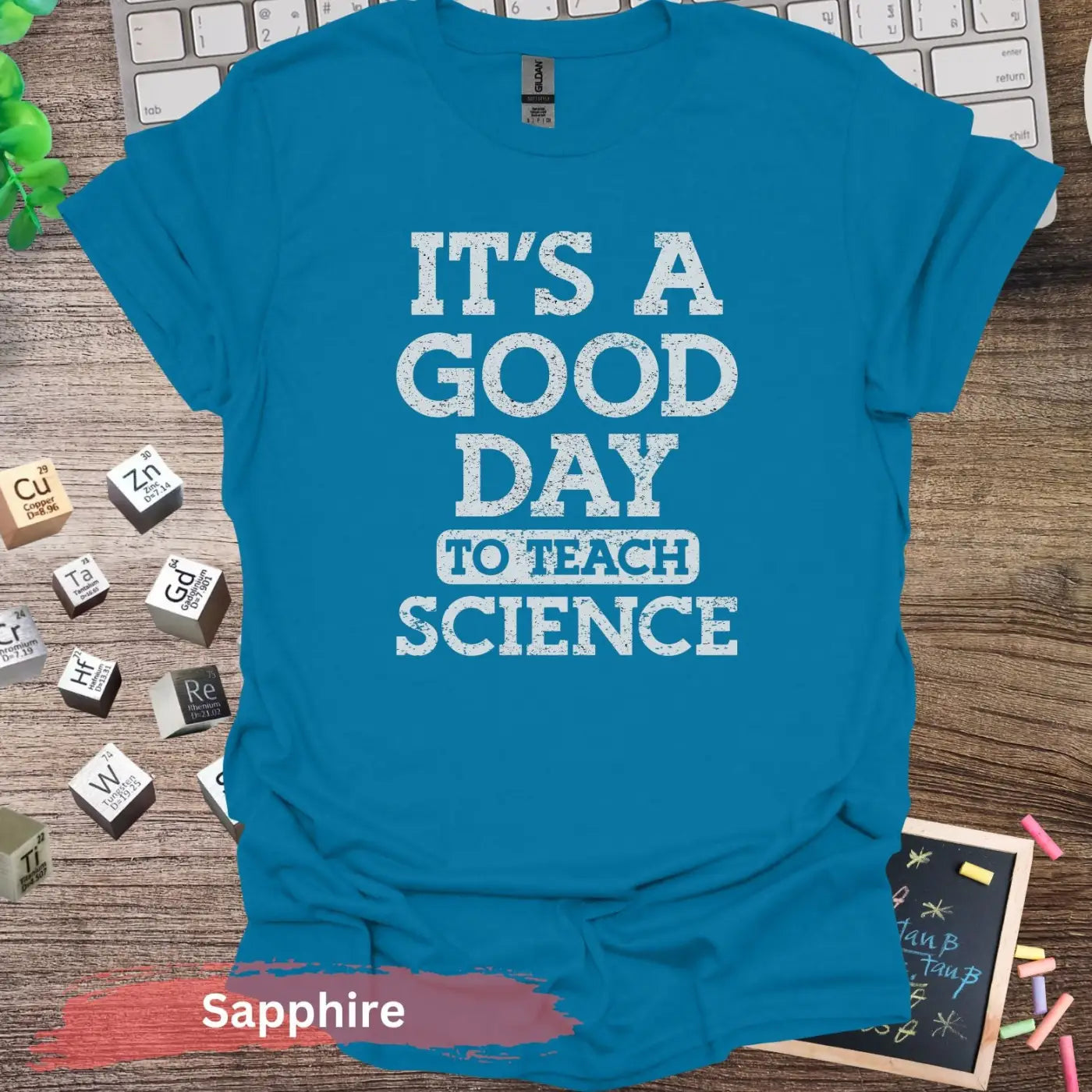 It’s a Good Day to Teach Science T-Shirt - S / Sapphire - Physical Item