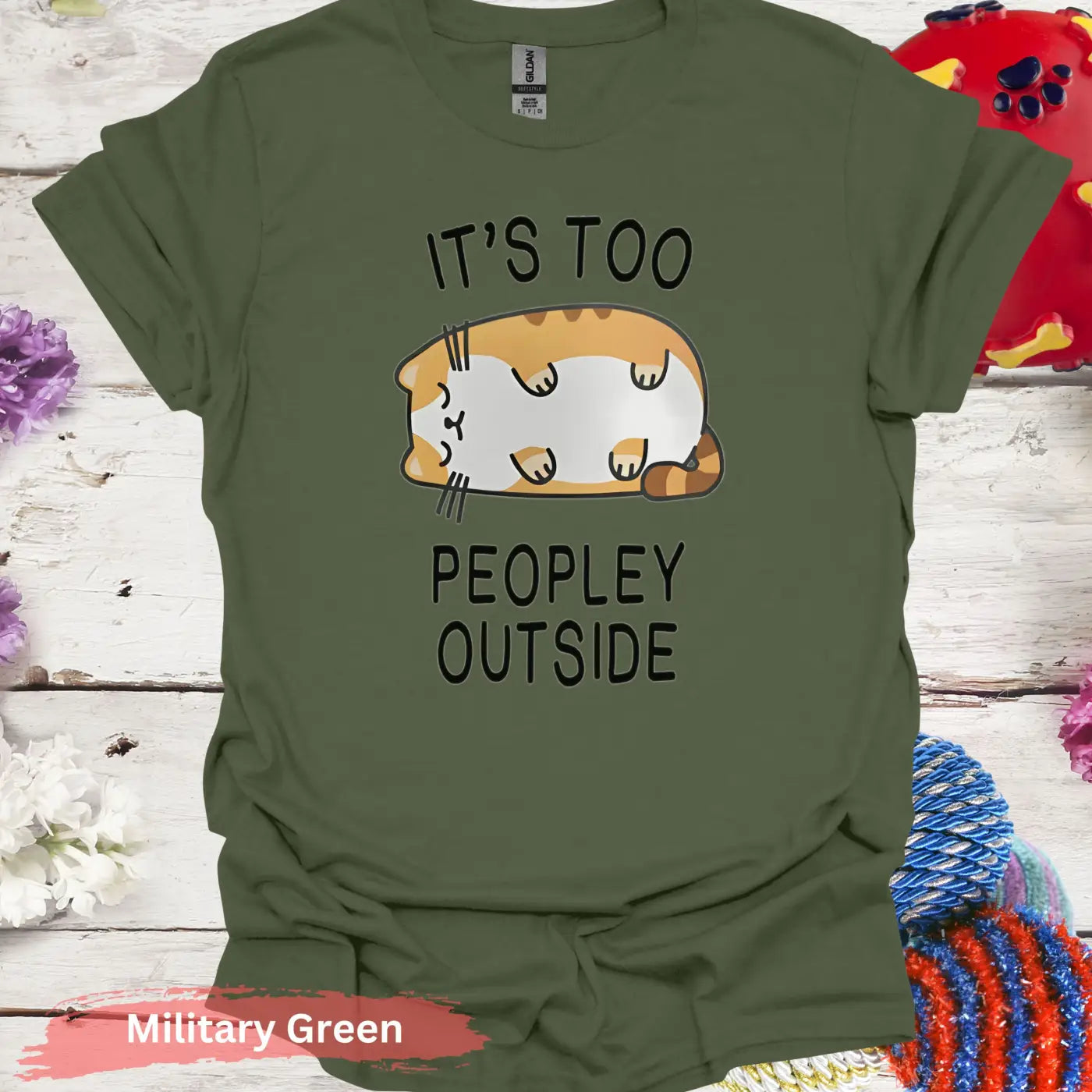 It’s Too Peopley Outside Funny Cat T-shirt - S / Military Green - Physical Item