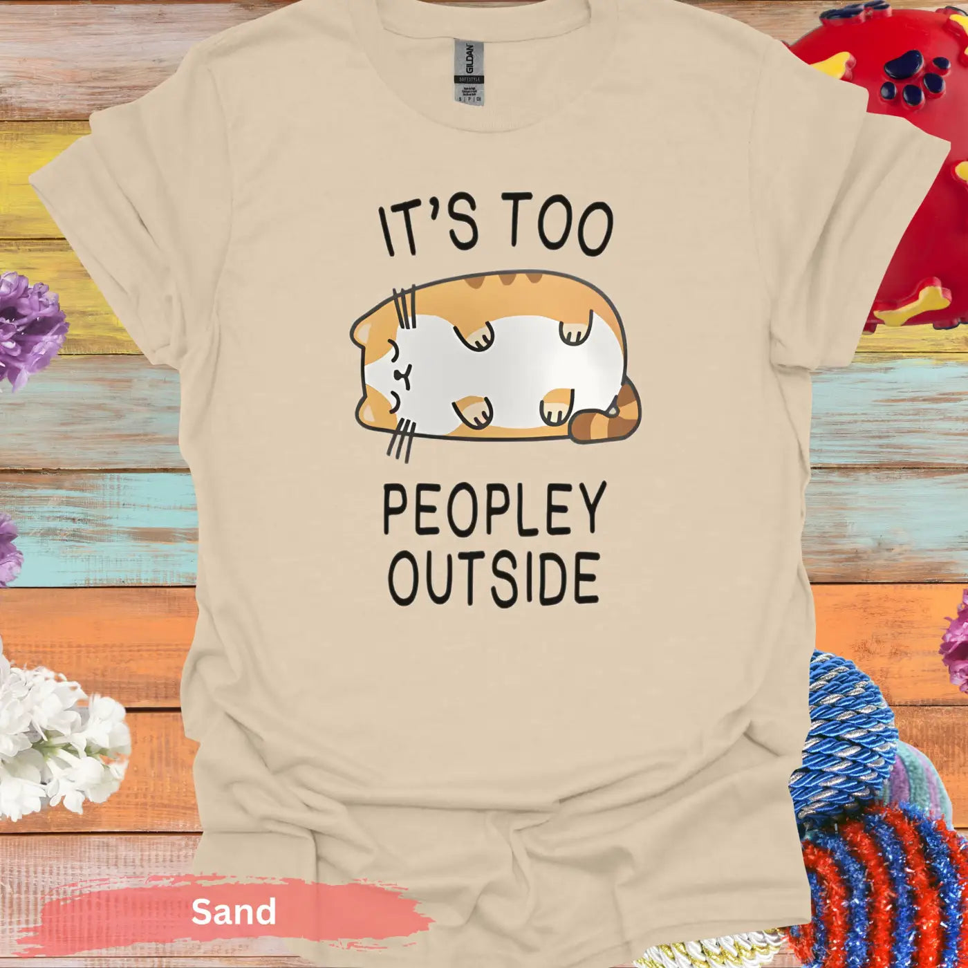 It’s Too Peopley Outside Funny Cat T-shirt - S / Sand - Physical Item