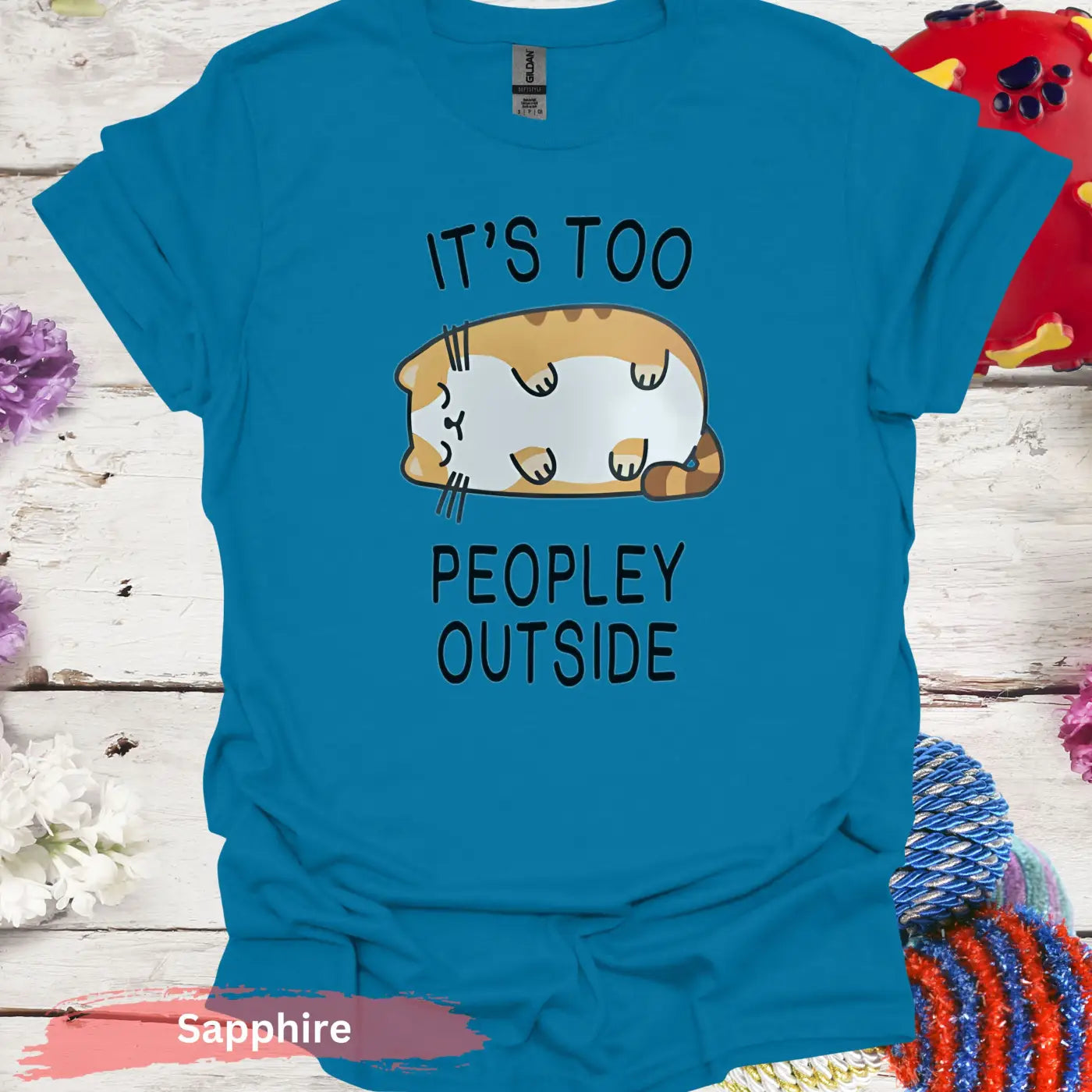 It’s Too Peopley Outside Funny Cat T-shirt - S / Sapphire - Physical Item