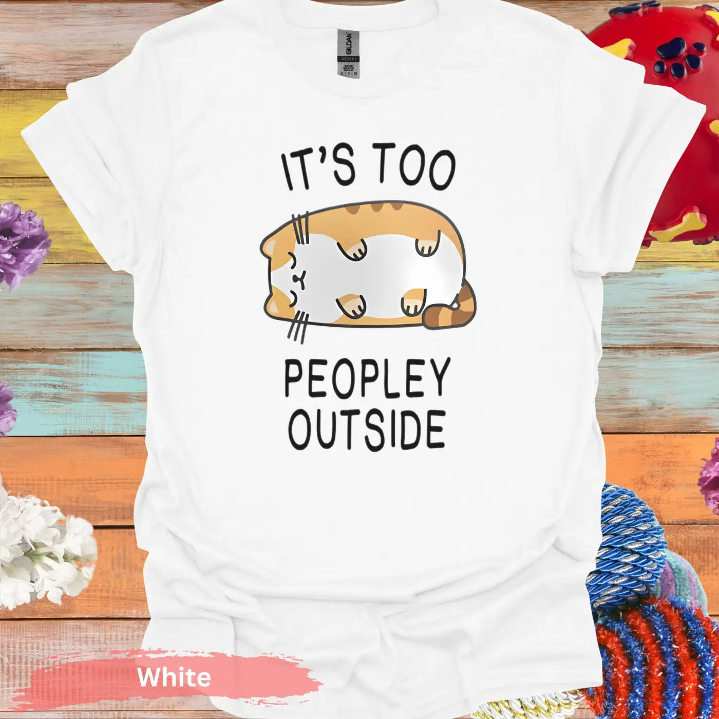 It’s Too Peopley Outside Funny Cat T-shirt - S / White - Physical Item