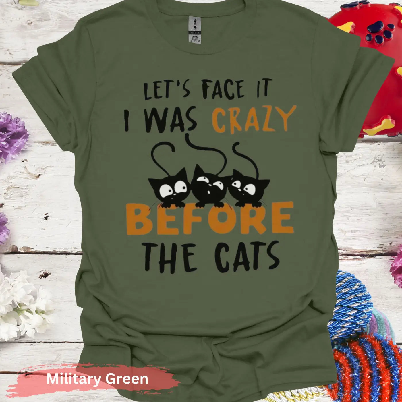 I Was Crazy Before The Cats T-Shirt - S / Military Green - Physical Item