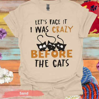 I Was Crazy Before The Cats T-Shirt - S / Sand - Physical Item