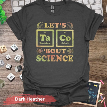 Let’s Taco Bout Science Graphic T-shirt - S / Dark Heather - Physical Item