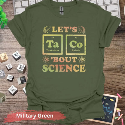 Let’s Taco Bout Science Graphic T-shirt - S / Military Green - Physical Item