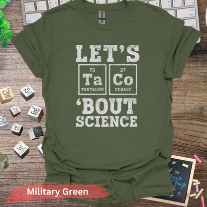 Let’s Taco Bout Science T-shirt - S / Military Green - Physical Item