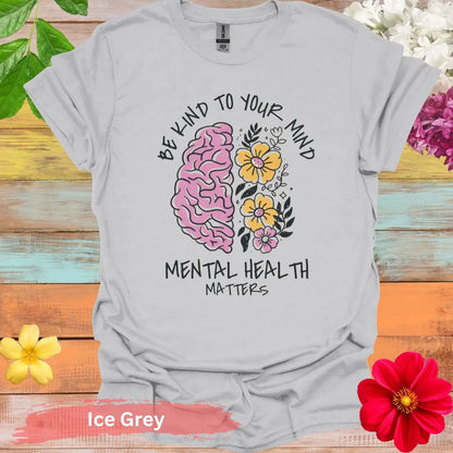 Mental Health Matters T-Shirt - S / Ice Grey - Physical Item