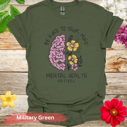 Mental Health Matters T-Shirt - S / Military Green - Physical Item