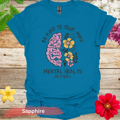 Mental Health Matters T-Shirt - S / Sapphire - Physical Item