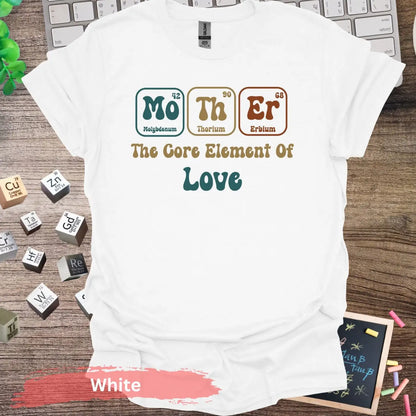 Mother The Core Element Of Love T-shirt - S / White - Physical Item