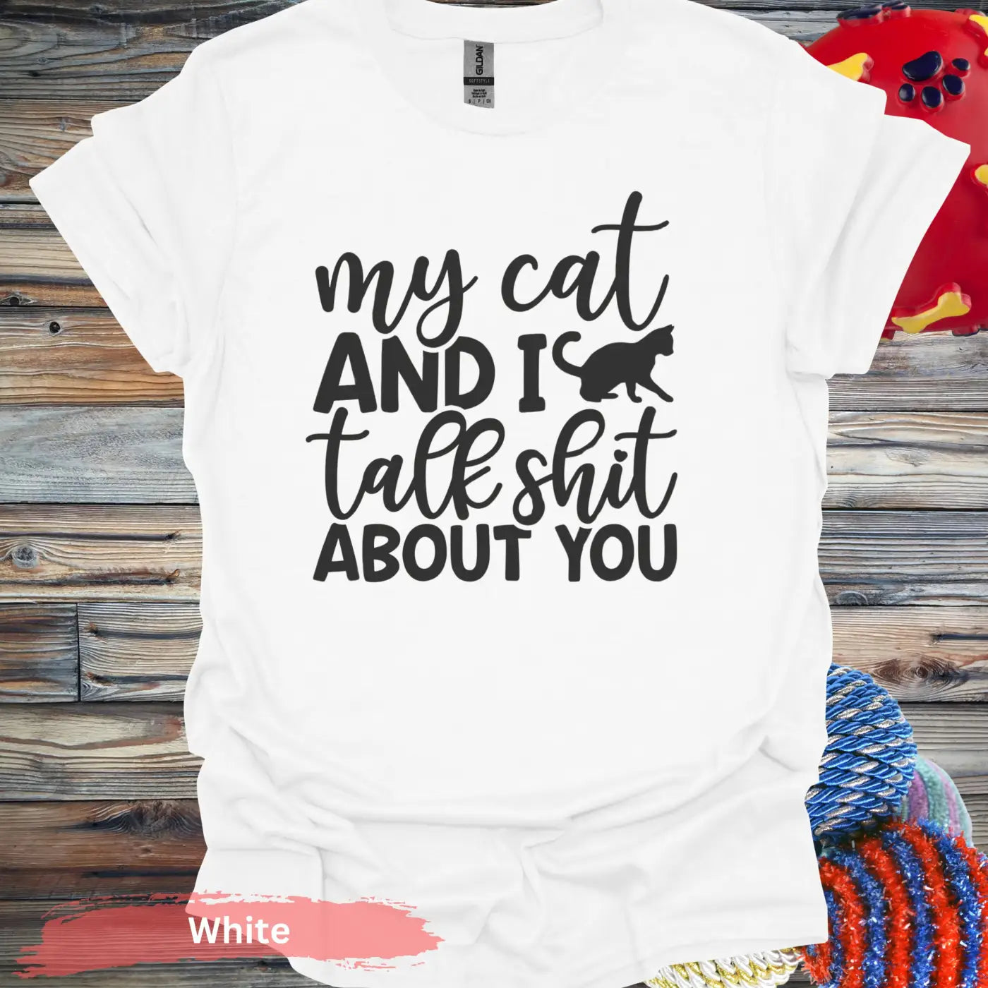 My Cat And I Talk Shit About You T-Shirts - S / White - Physical Item