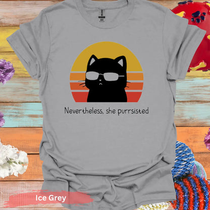 Nevertheless She Purrsisted T-shirt - Physical Item