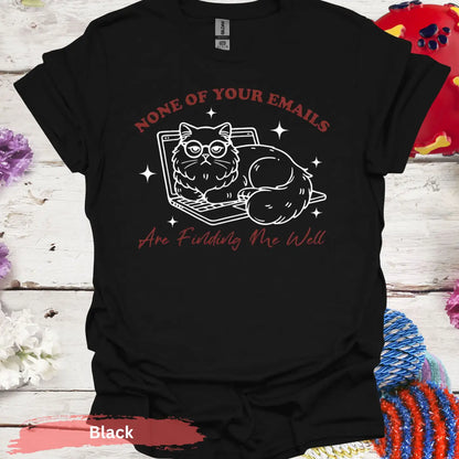 None of your emails are finding me well T-shirt - S / Black - Physical Item