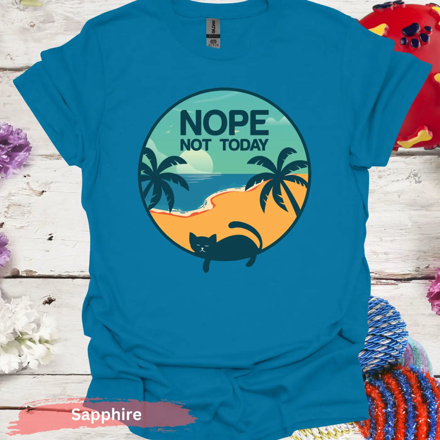 Nope Not Today T-Shirt - S / Sapphire - Physical Item