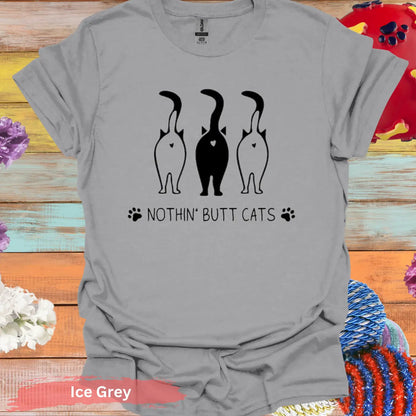 Nothin’ Butt Cats T-Shirt - S / Ice Grey - Physical Item