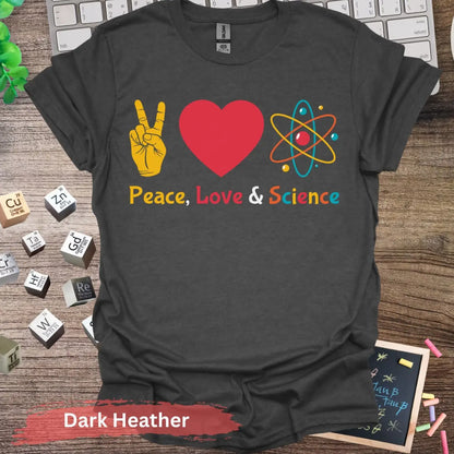 Peace Love and Science T-shirt - S / Dark Heather - Physical Item