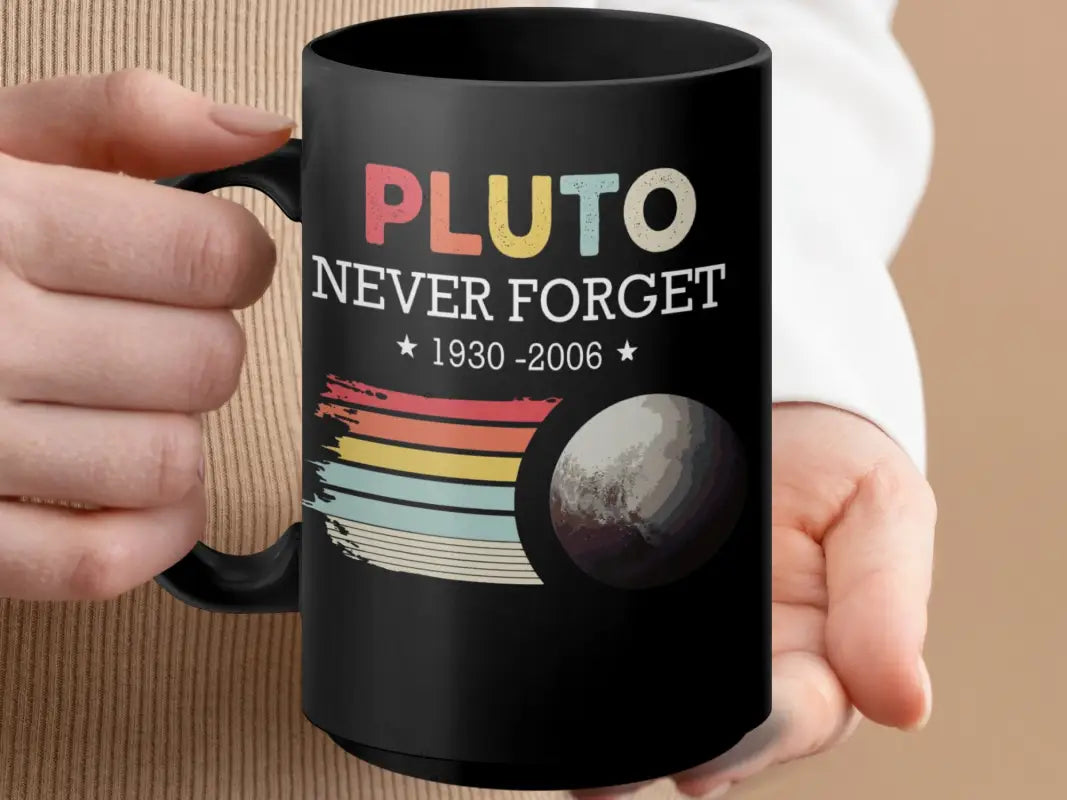 Pluto Never Forget 1930 - 2006 Nostalgic Customizable Mug - Black mug 15oz / Physical Item