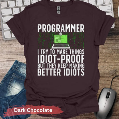 Programmer Idiot-Proof T-Shirt - S / Dark Chocolate - Physical Item