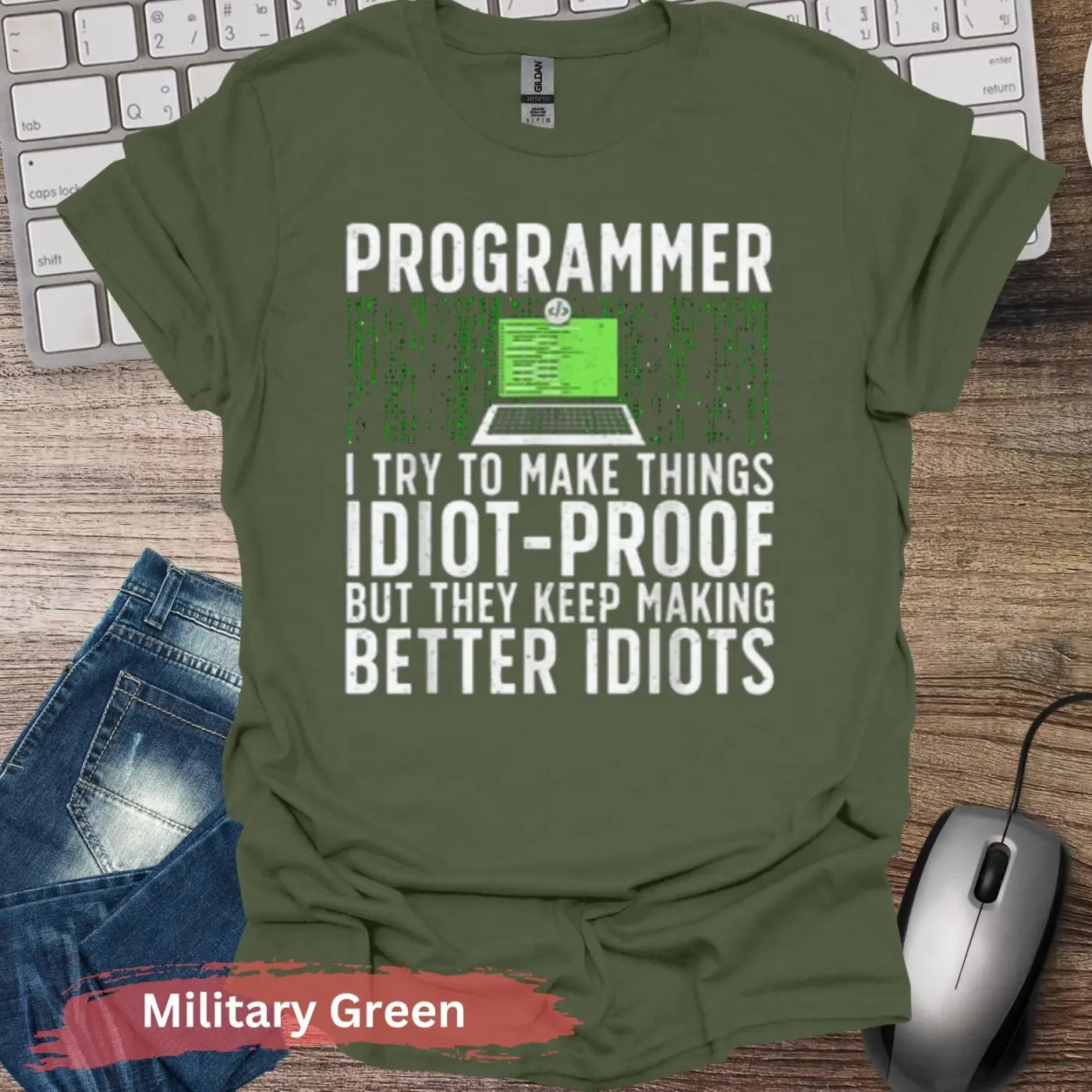 Programmer Idiot-Proof T-Shirt - S / Military Green - Physical Item