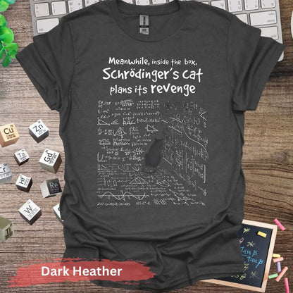 Schrodinger’s Cat Plans Its Revenge T-shirt - S / Dark Heather - Physical Item