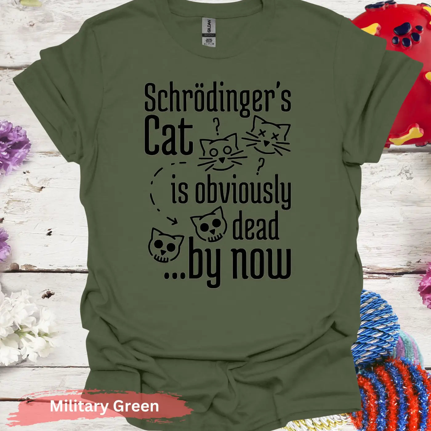 Schrödinger’s Cat is Obviously Dead T-Shirt - S / Military Green - Physical Item